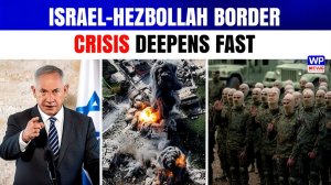 Israel-Hezbollah Border Crisis Deepens After Netanyahu Orders Major Lebanon Operations