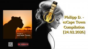 Philipp D. - esCape Town Compilation [24.02.2026]