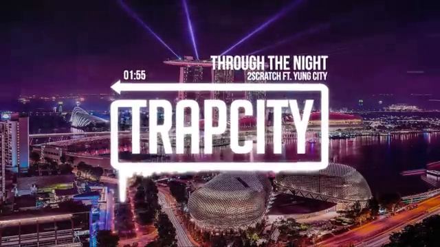 2Scratch - Through The Night Ft Yung City
