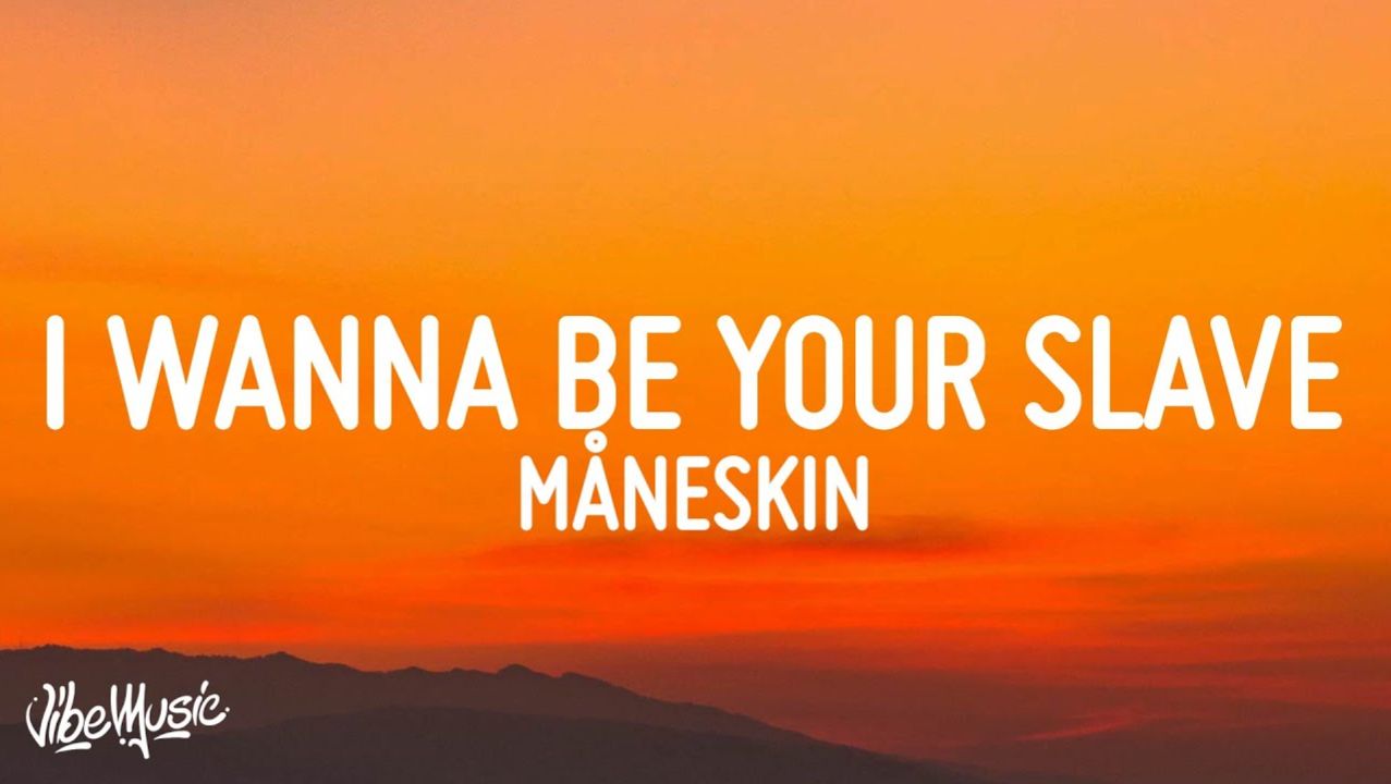 Måneskin - I WANNA BE YOUR SLAVE (Текст песни) смотреть онлайн