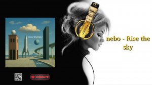 nebo - Rise the sky