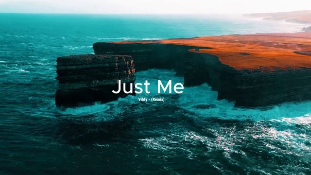 Vibfy  - Just Me  (Remix)