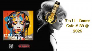 T o l l - Dance Cafe # 89 @ 2026