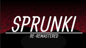Sprunki RE-REMASTERED