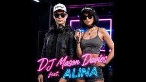 DJ Mason Davies feat.ALINA - Жизнь Бьёт Ключом