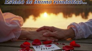 Estado de ánimo romántico...(Music from Sergey Kolosov)