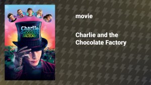 Charlie and the Chocolate Factory (movie, 2005)