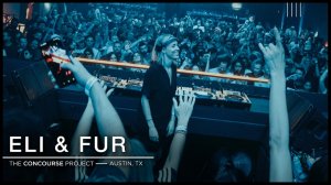 Eli & Fur - Live @ The Concourse Project x Austin, Texas [18.07.2025]