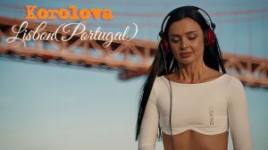 Korolova  07-05-2026_ Lisbon(Portugal) [Melodic Techno _ Progressive House Mix](1080P_HD)