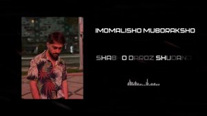 Imomalisho Muboraksho - « Shabho daroz shudand «