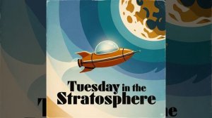 Tuesday in the Stratosphere