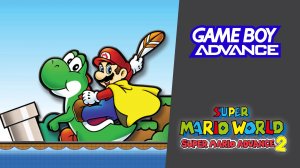Super Mario Advance 2 - Super Mario World (GBA)