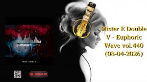 Mister E Double V - Euphoric Wave vol.440 (08-04-2026)