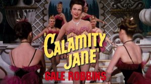Gale Robbins (Calamity Jane, 1953)