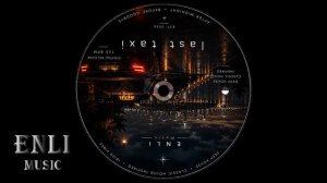 ENLI - Last Taxi (Classic House-Inspired Deep House)