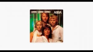 ABBA - Gimme! Gimme! Gimme! (A Man After Midnight)