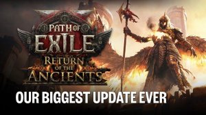 Официальный трейлер Path of Exile 2: Возвращение Древних