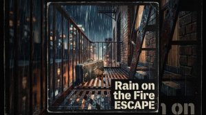 Rain on the Fire Escape