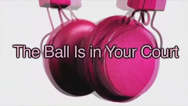 the ball is in your court — американский английский, сленг и идиомы