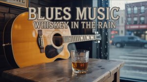 Whiskey in the Rain – Blues Music