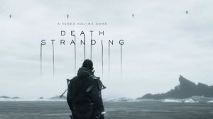 DEATH STRANDING DIRECTOR'S CUT прохождение