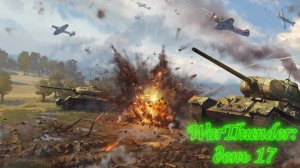 WarThunder: День 17 (Выполнение БП + Фарм серебра + особые задачи)