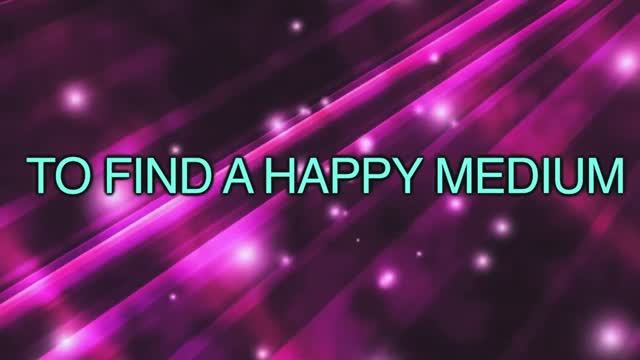 find a happy medium — американский английский, сленг и идиомы