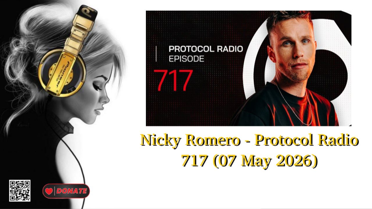 Nicky Romero - Protocol Radio 717 (07 May 2026)
