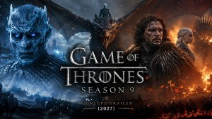 Игра престолов, 9 сезон (2027) - Эмилия Кларк, Кит Харингтон | Дейенерис возвращается из мертвых?