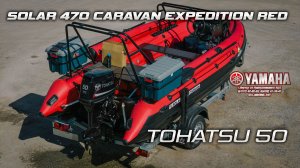 SOLAR 470 CARAVAN EXPEDITION RED & TOHATSU 50 [ S MOTORS ]