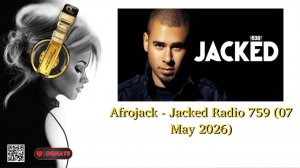 Afrojack - Jacked Radio 759 (07 May 2026)