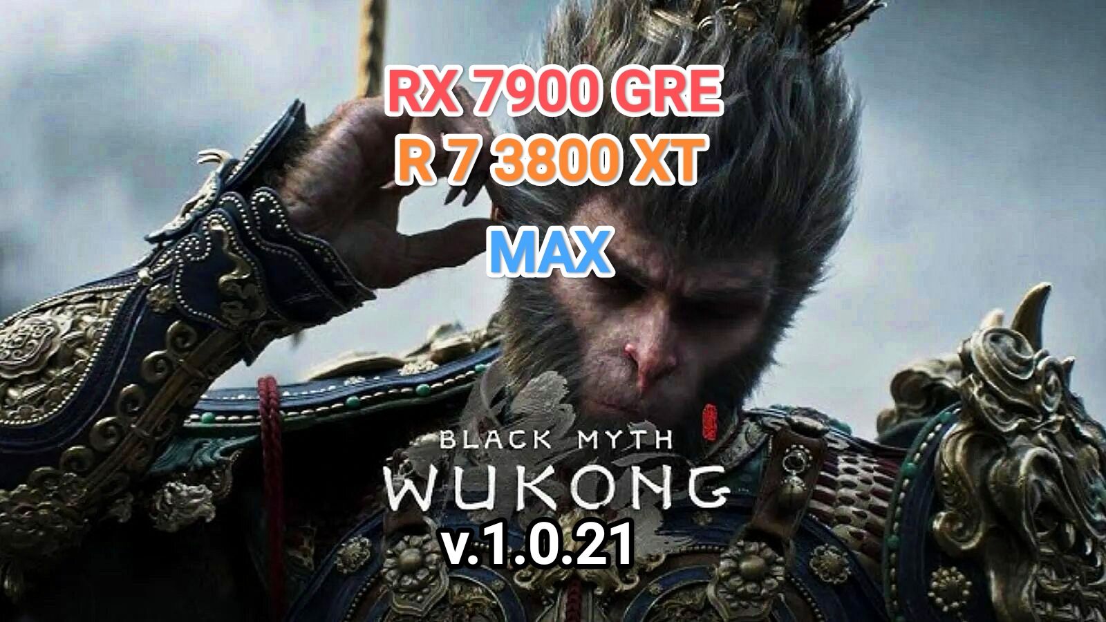 Black Myth Wukong v.1.0.21 QHD+/MAX - RX 7900 GRE/R 7 3800 XT