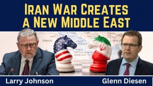 Larry Johnson_ Iran War Creates a New Middle East