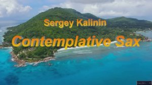 Contemplative Sax Sergey Kalinin © 2026