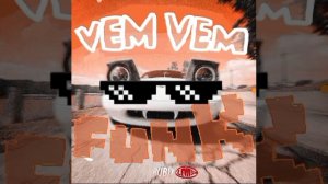 VEM VEM FUNK ✌️✌️🔥🔥🚘❤️🔥