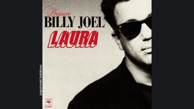 Billy Joel - Laura, 1982 Pressure (papamoski balakovo)