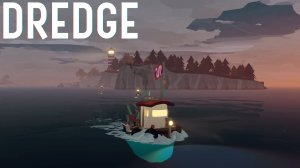 DREDGE#3(Новый корпус)