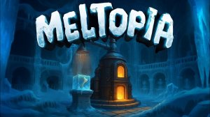 Meltopia - Топим лёд и ищем артефакты! #2