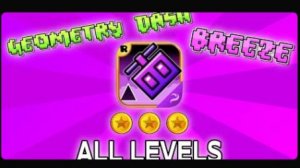 Geometry Dash Breeze (Spin off Fan-made) | «ALL LEVELS» [1 - 10] (All Coins)