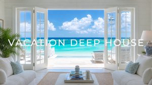 Ocean View Deep House 🌊 Атмосферный Deep House для отдыха и летнего настроения