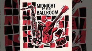 Midnight at the Ballroom
