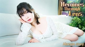 [009] Heroines Through My Lens - Ahreum story (English)