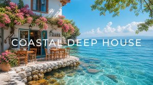 Coastal Deep House 🌊 Летний Deep House для отдыха, моря и атмосферы кафе