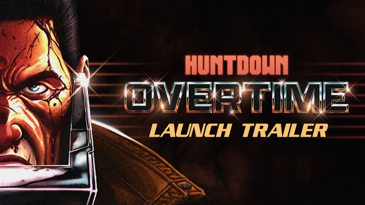 Huntdown: Overtime - Launch Trailer