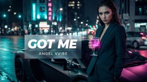 GOT ME - Angel Vvibe