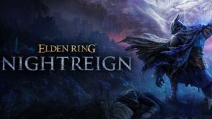 ELDEN RING NIGHTREIGN - ОБЗОР