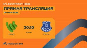 AFL26. Southwest. Day 7. Wasabi - Everton