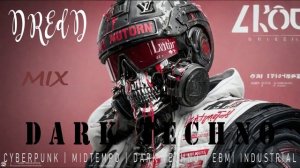 DREDD / Лучшая музыка Дарк Техно / Dark Techno / Киберпанк / Cyberpunk / Midtempo / Industrial
