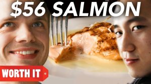 Worth It $8 Salmon Vs. $56 Salmon
