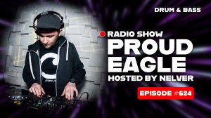 Drum & Bass | Nelver - Proud Eagle Radio Show #624 [Pirate Station Radio] (13-05-2026)